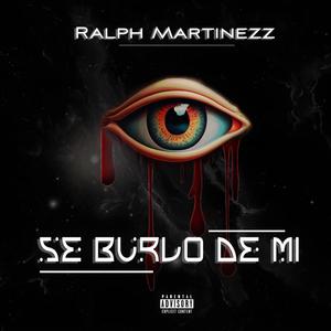 SE BURLO DE MI (feat. PROD FALTO MALARIA)