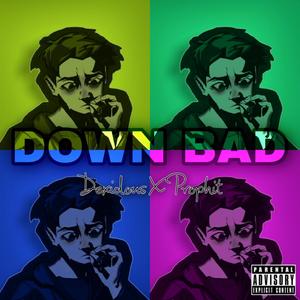 Down Bad(feat. Prophit) (Explicit)