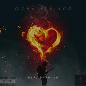 Work For You (Explicit)