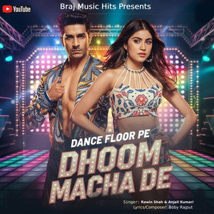 Dance Floor Pe Dhoom Macha De