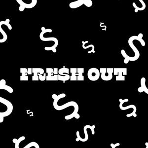 Fre$h Out (feat. Kwop) [Explicit]