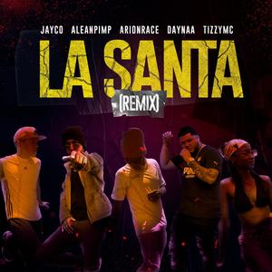 La Santa (feat. Alean Pimp, Arion Race, Daynaa & Tizzy MC) [Remix] [Explicit]