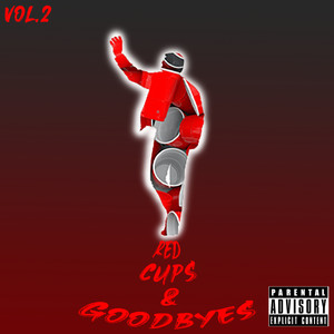 Red Cups & Goodbyes, Vol. 2 (Explicit)