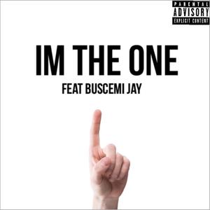 I'M THE ONE (feat. Buscemi Jay) [Explicit]