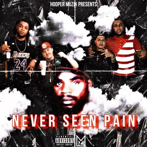 Never Seen Pain (Explicit)