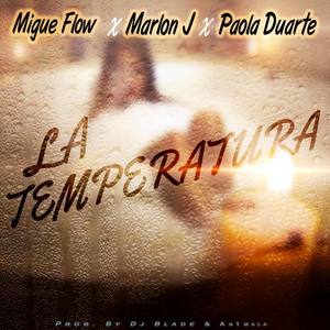 La Temperatura (feat. Marlon J, Paola Duarte & Xtreme Flow)
