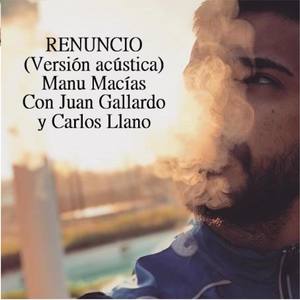 Renuncio (feat. Juan Gallardo & Carlos Llano) [Versión Acústica]