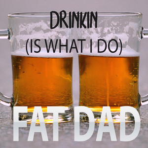 Drinkin(Is What I Do) (Explicit)