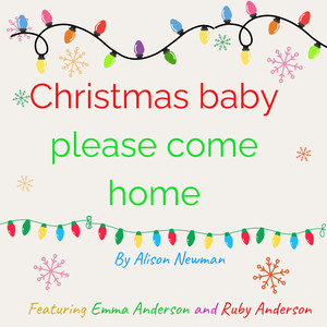 Christmas Baby Please Come Home