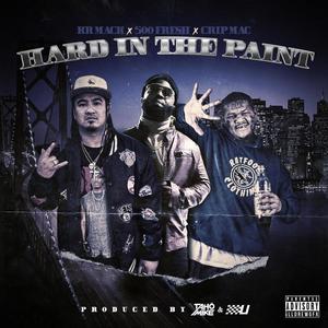 Hard In The Paint(feat. KR Mack, Crip Mac, 500 Fresh & Ultraonthebeat) (Explicit)
