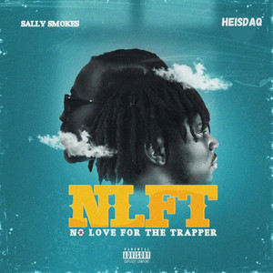 NLFT (No Love For The Trapper) [Explicit]