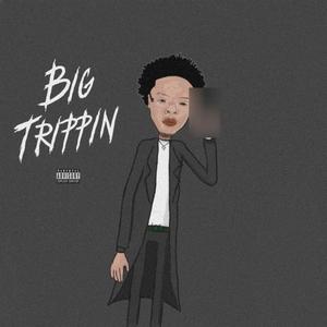 BIG TRIPPIN (Explicit)