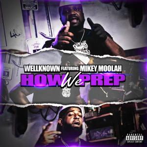 How We Prep (feat. Mikey Moolah) (Explicit)