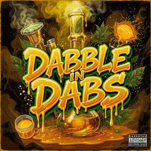 DABBLE IN DABS (Explicit)