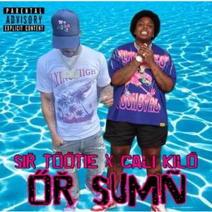 Or sumn (feat. Cali Kilo) (Explicit)