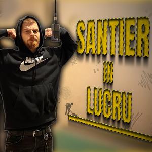 SANTIER IN LUCRU (Explicit)