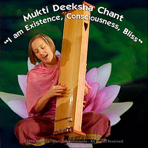 Mukti Deeksha Chant - I Am Existence, Consciousness, Bliss