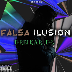 Falsa Ilusión (Explicit)