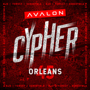 Avalon Cypher - Orléans 45 (feat. NJD, Yorssy, Kenedy Mla) [Explicit]