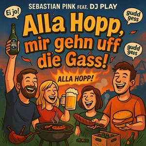 Alla Hopp, mir gehn uff die Gass! (feat. DJ Play)