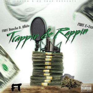 Trappin' & Rappin' (feat. C-tez) [Explicit]