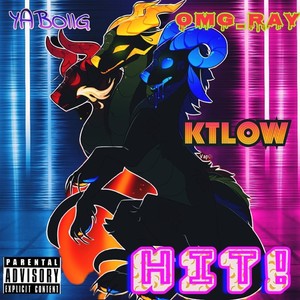 Hit! (feat. Ktlow & Omg_ray) [Explicit]