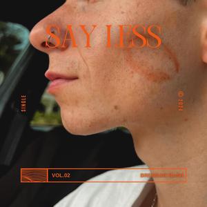 Say Less (Explicit)