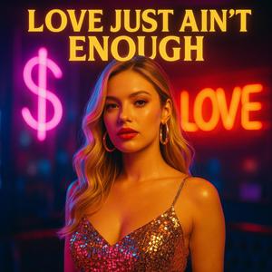 Love Just Ain't Enough