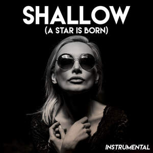 Shallow (A Star Is Born) [Instrumental]