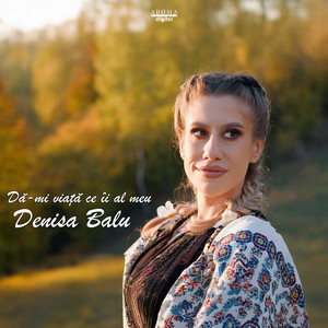 Da-mi viata ce ii al meu