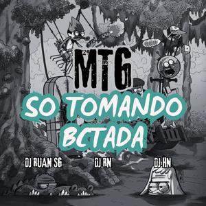 So Tomando Bctada (feat. Dj Rn & Dj Hn) (Explicit)