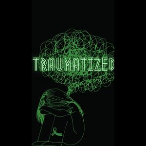 Traumatized (Explicit)