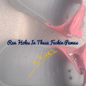 Ran Holes In These ****in Pumas (Explicit)