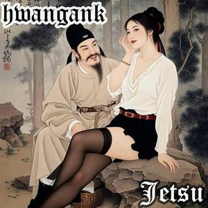Jetsu & Hwanqank (NGONXINHHU) (Explicit)