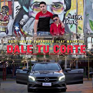 Dale Tu Corte(feat. Maickyel) (Explicit)