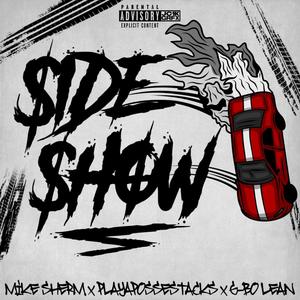 Sideshow (feat. PlayaPosseStacks & G-Bo Lean) (Explicit)