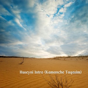 Huseyni Intro (Kamanche Taqasim)