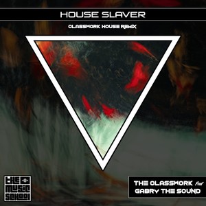 House Slaver (Classwork House Remix)