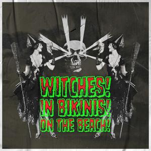 WITCHES! IN BIKINIS! ON THE BEACH!