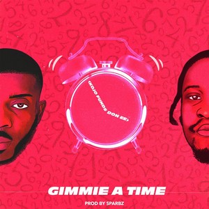 Gimmie A Time (Explicit)