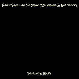 Don’t Speak on Me (Explicit)