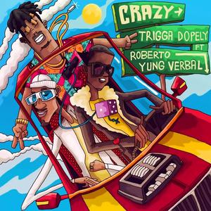 Crazy (feat. Roberto & Yung Verbal)