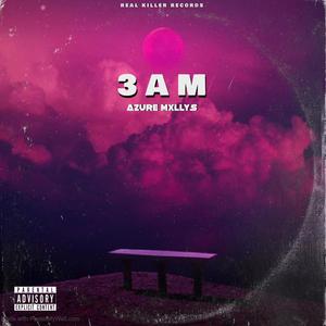 3 A M (Explicit)