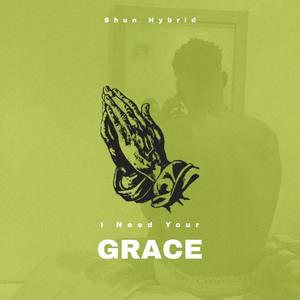 I Need Your Grace