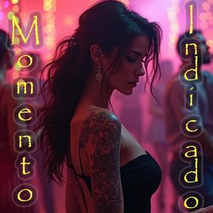 Momento Indicado (Explicit)