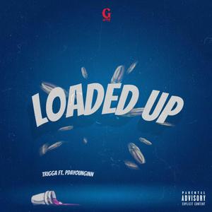 Loaded Up (feat. Trigga) (Explicit)