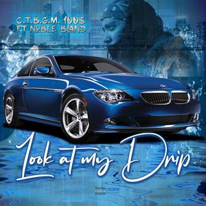 Look at My Drip (feat. Noble Bland) [Explicit]