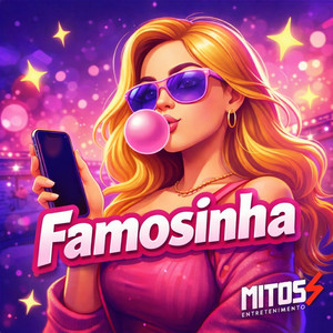 FAMOSINHA (Explicit)
