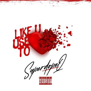 Like U Use To