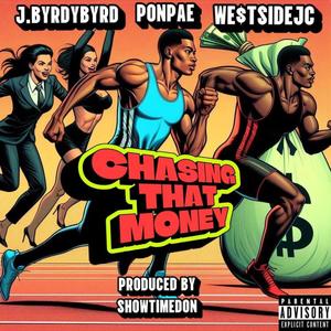 Chasing That Money (feat. Ponpae & WestsideJC) [Explicit]